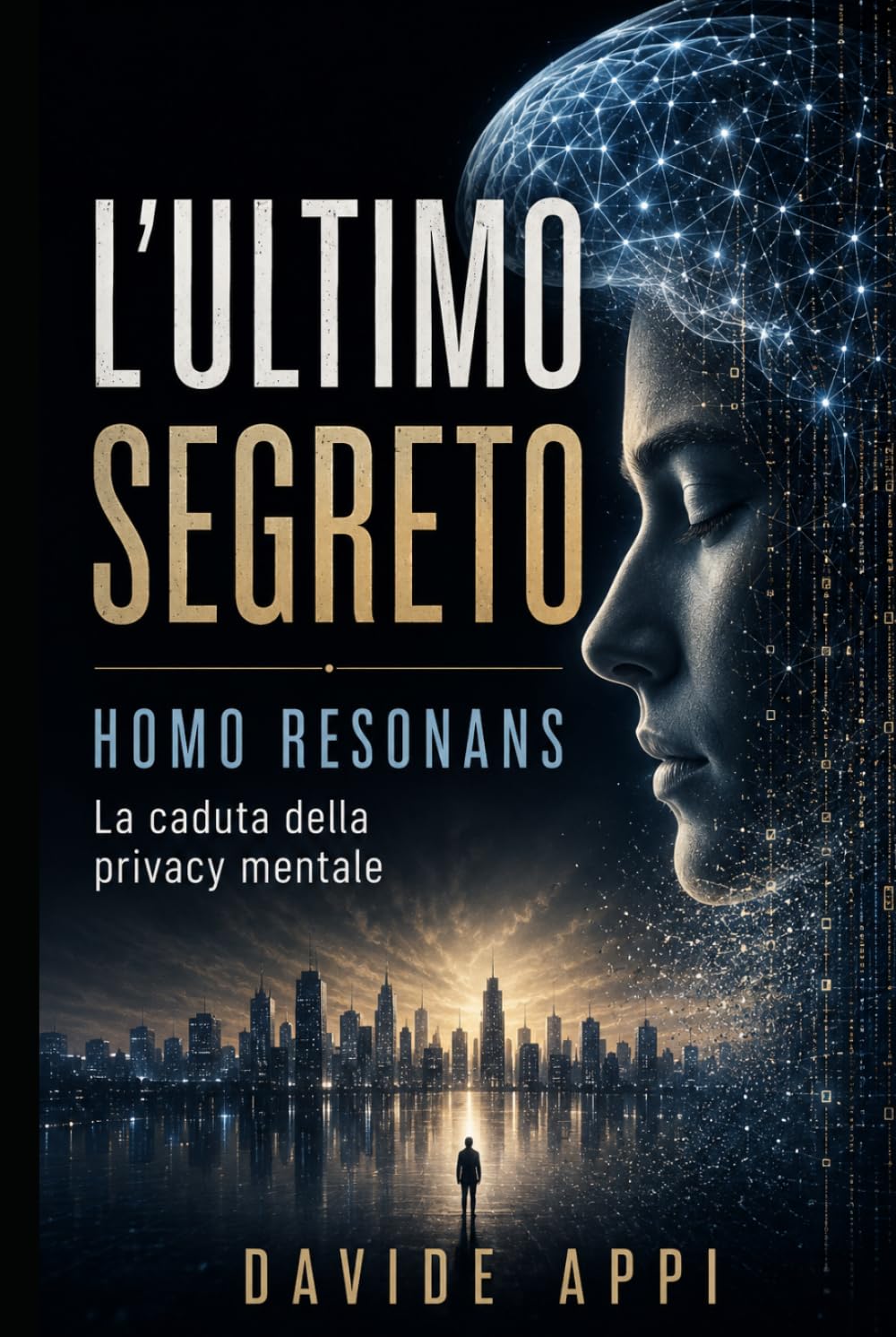 L’ULTIMO SEGRETO: HOMO RESONANS: La Caduta Della Privacy Mentale