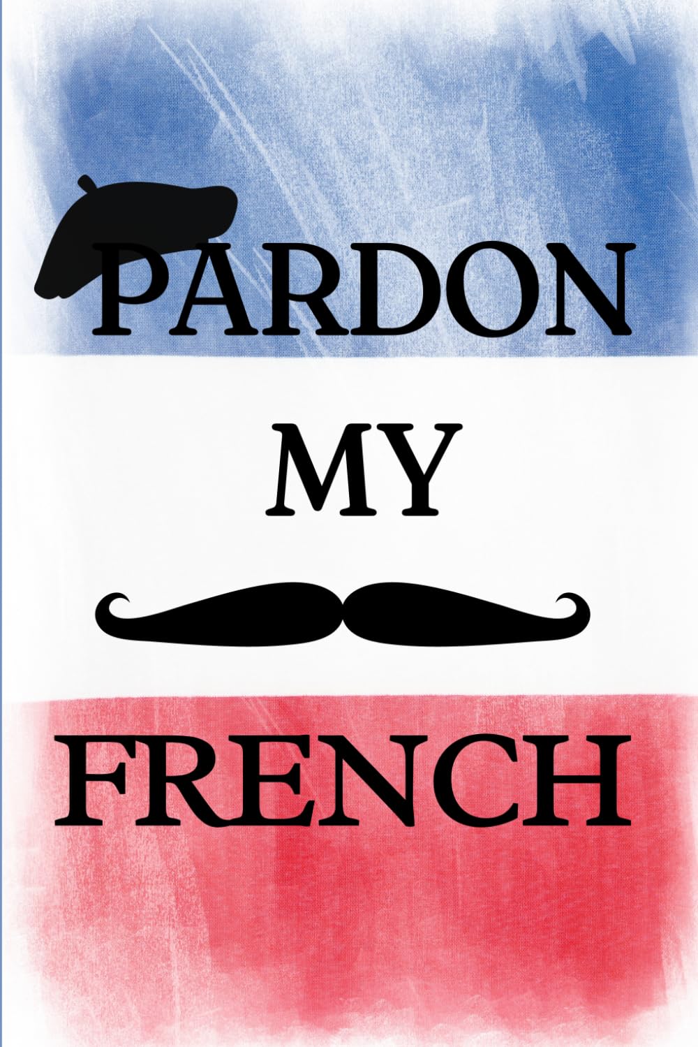 Pardon My French: A Journal For Francophiles