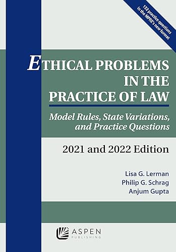 Ethical Problems in the Practice of Law: Model Rules, State Variations, and Practice Questions, 2021 and 2022 Edition (Supplements)