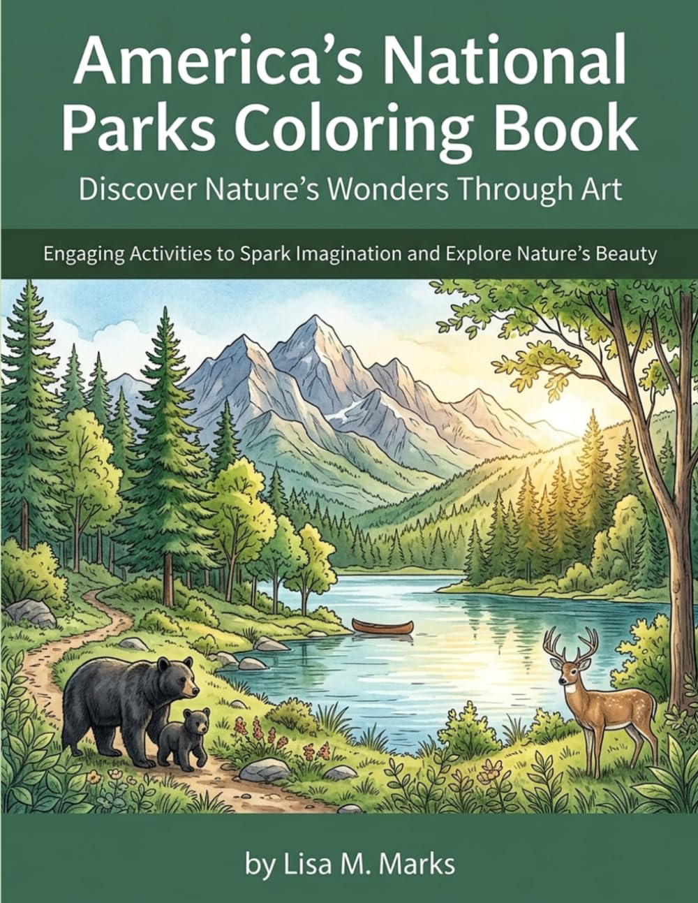 America's National Parks Coloring Book: Discover Nature's Wonders Through Art: Relaxing Coloring Adventure with Iconic Landscapes and Wildlife for All Skill Levels