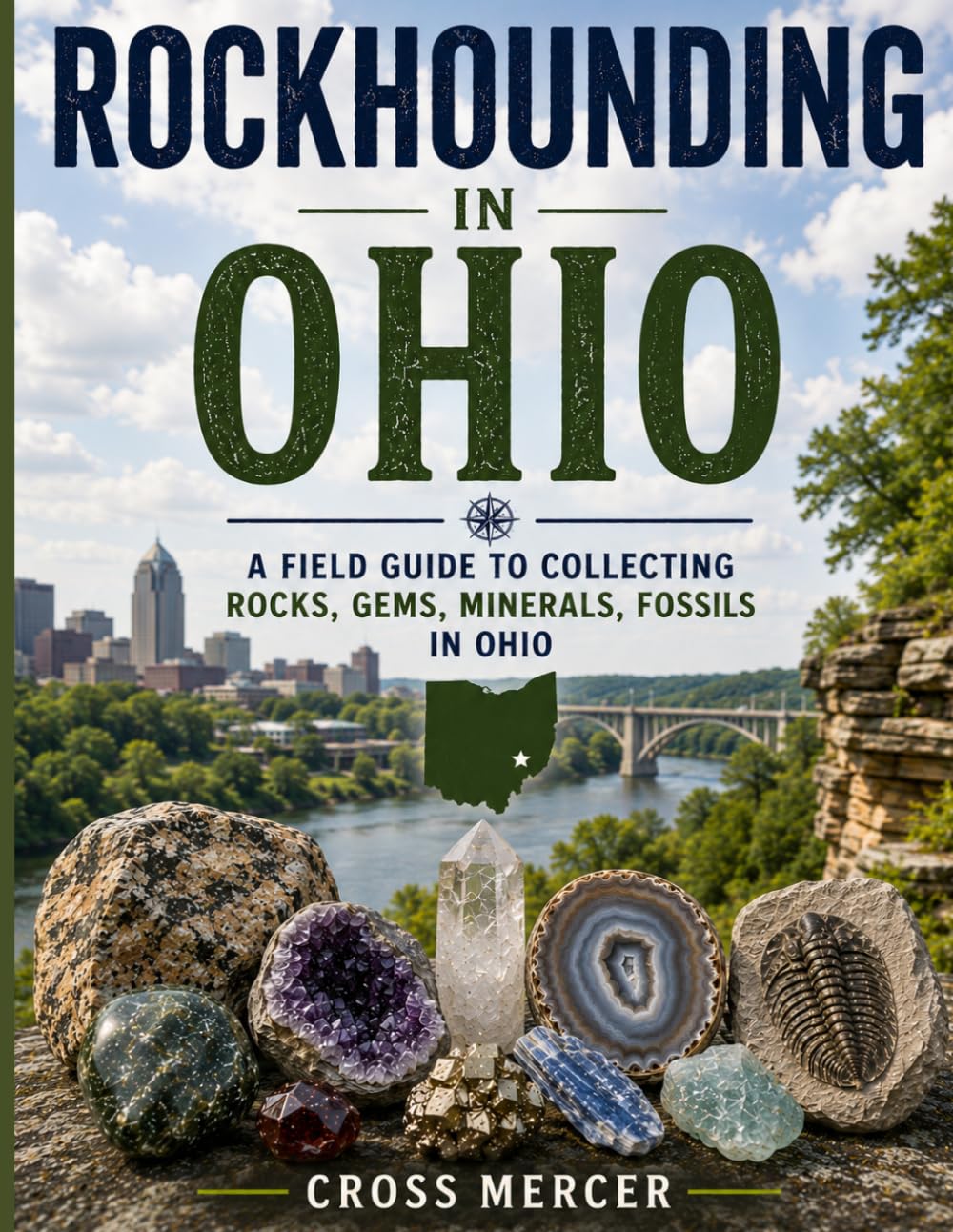 Rockhounding in Ohio: A Field Guide to Collecting Rocks, Gems, Minerals, and Fossils in Ohio