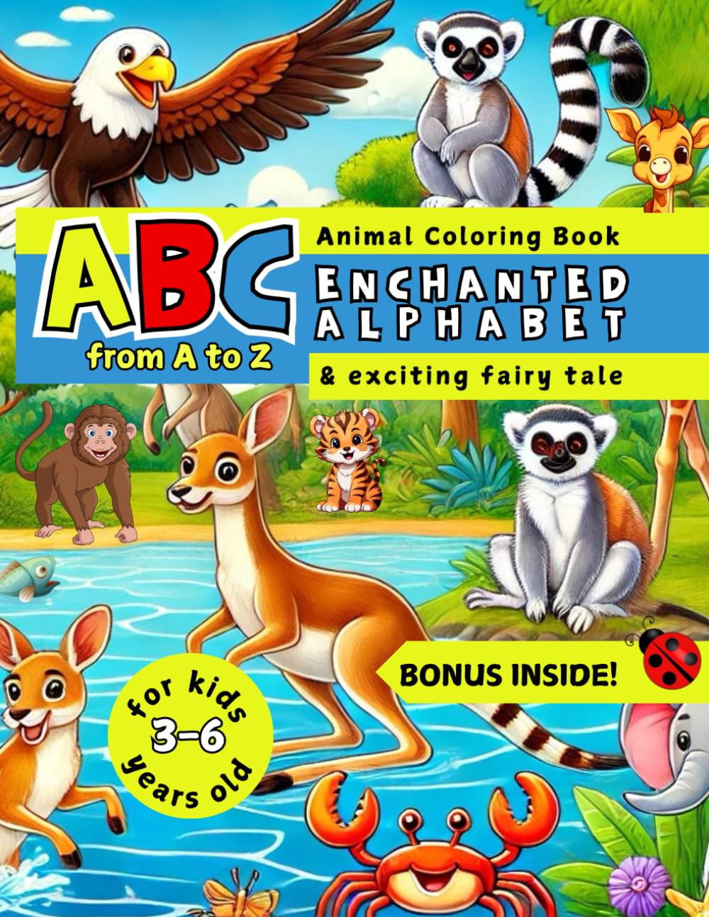 ABC Animal Coloring Book Enchanted Alphabet from A to Z & Exciting Fairy Tale: Educational Book for Toddlers and Kids Ages 3-6 with Interactive Learning and Fun Text, Easy & Simple Drawings to Color