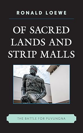 Of Sacred Lands Amp Strip Malls: The Battle for Puvungna (Contemporary Native American Communities)-Wow! eBook