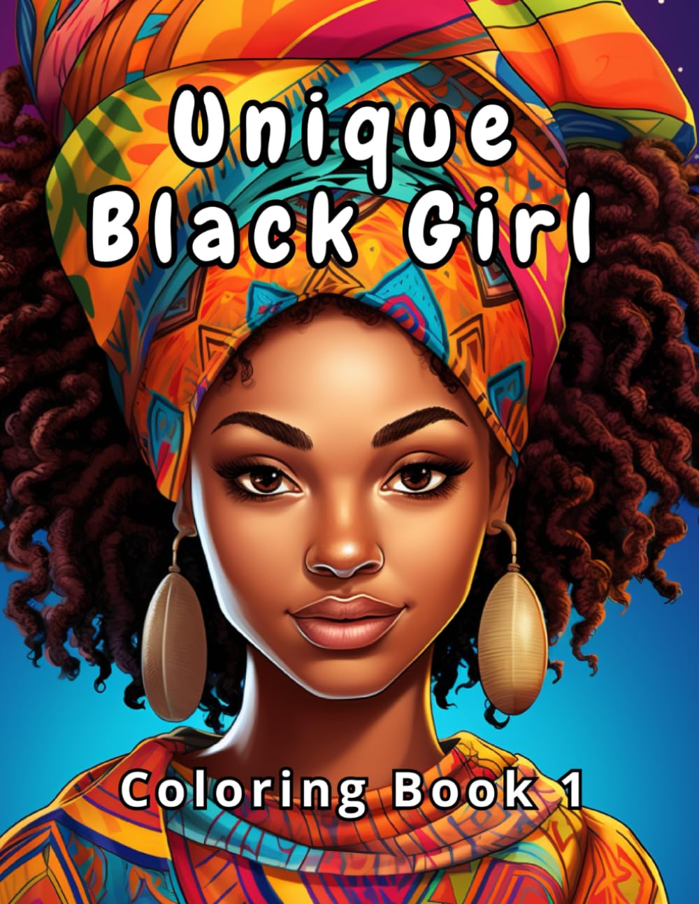 Unique Black Girl Coloring Book 1: Celebrate Beauty and Culture. (Black Girls Coloring Book)