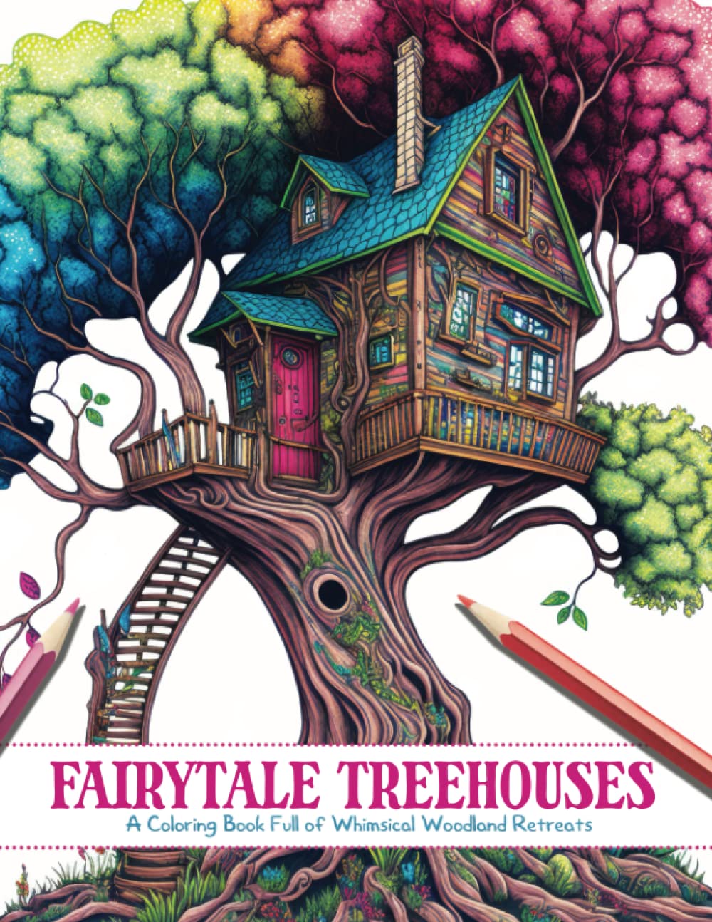 Fairytale Treehouses: A Coloring Book Full of Whimsical Woodland Retreats (Enchanted Realms! a Coloring Book Fairytale Architecture)