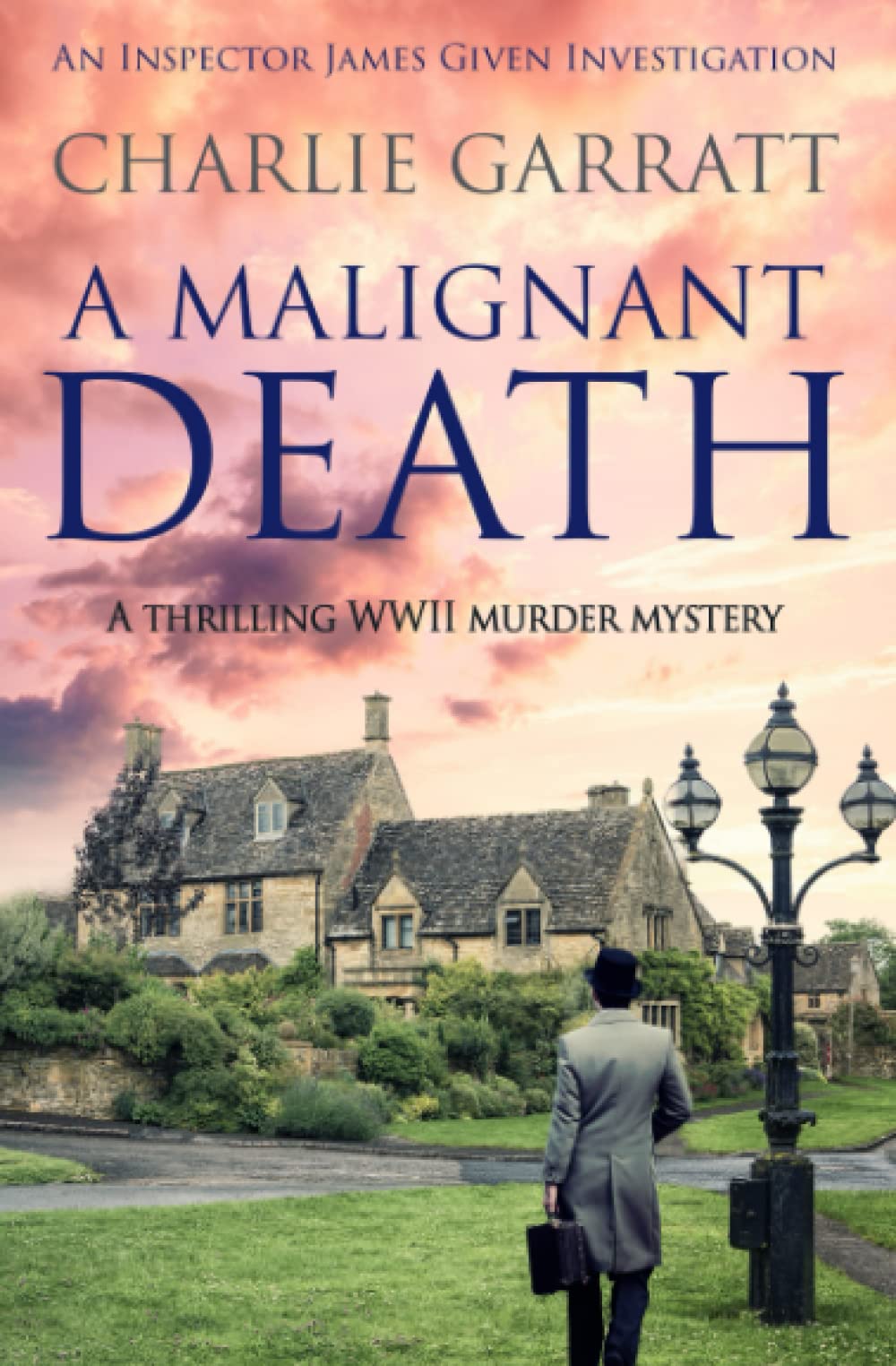 A Malignant Death: A thrilling WWII murder mystery (Inspector James Given Investigations)