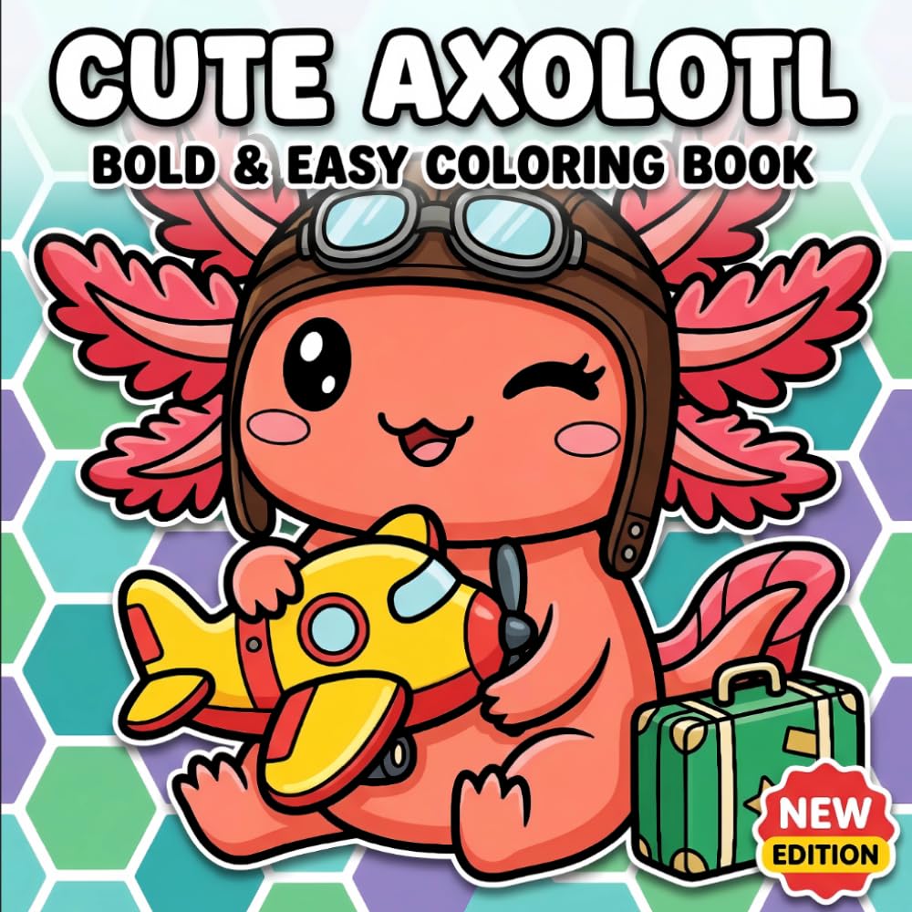 Cute Axolotl Coloring Book: Over 60 Fun And Simple Salamander-Themed Pages For Children, Teens, And Anyone Who Loves Peaceful Art Time