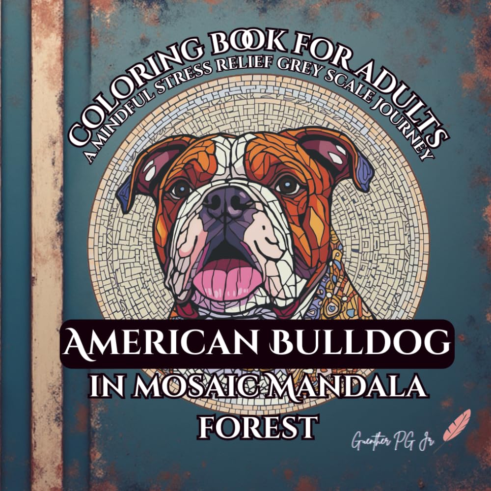 coloring book for adults American bulldog in mosaic mandala forest: a mindful stress relief grey scale journey