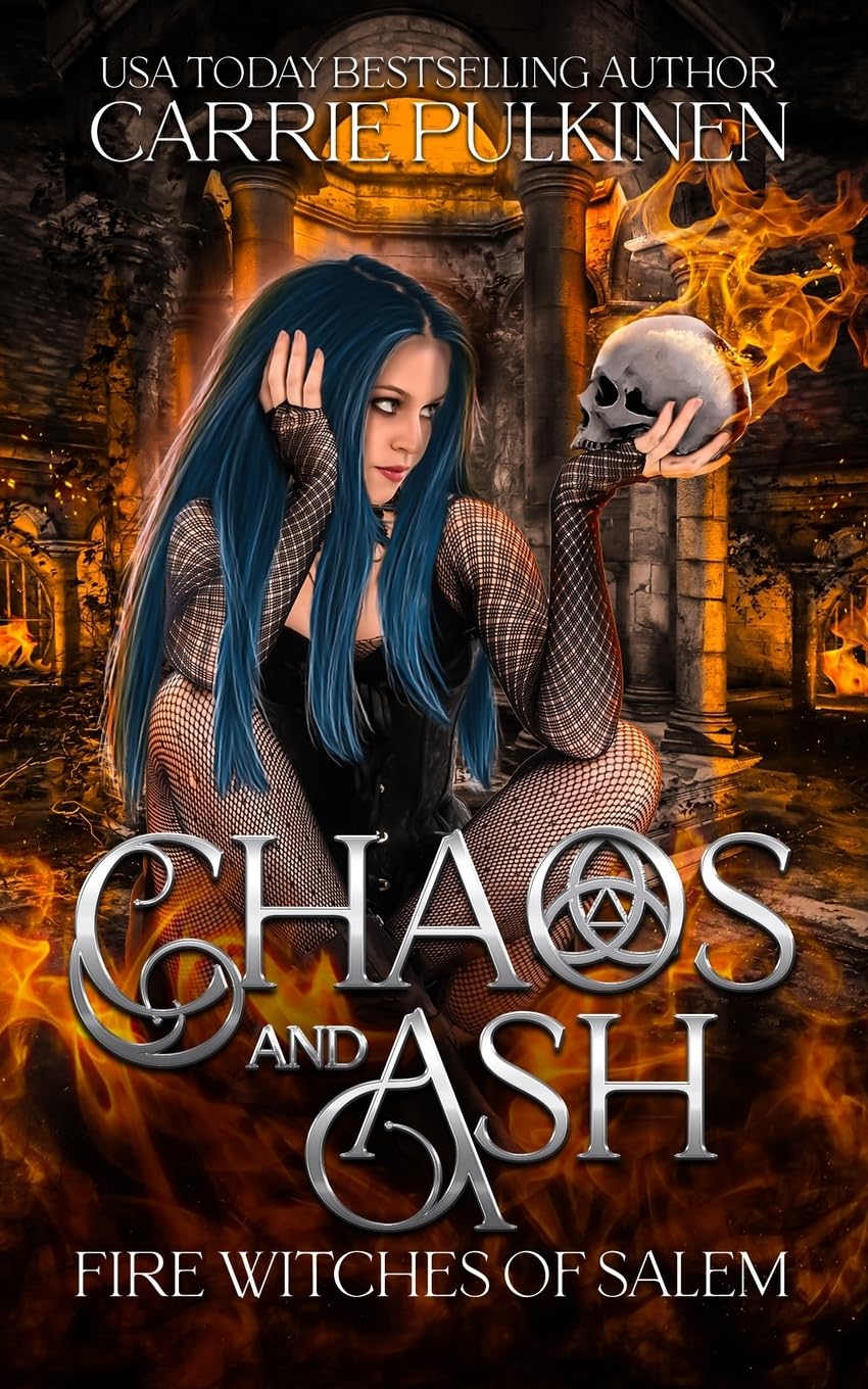 Chaos and Ash: 1 (Fire Witches of Salem)
