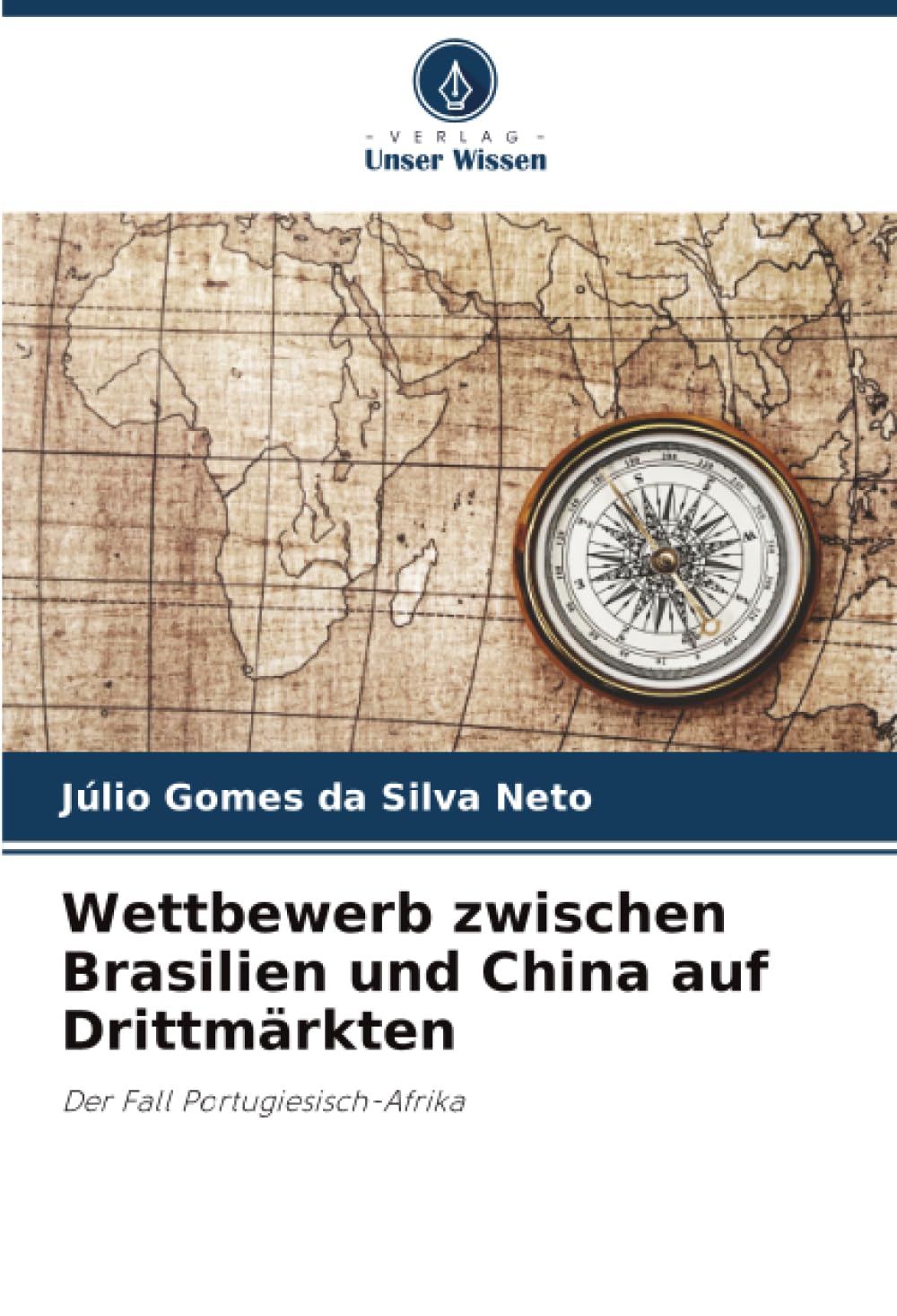 Wettbewerb zwischen Brasilien und China auf Drittmärkten: Der Fall Portugiesisch-Afrika
