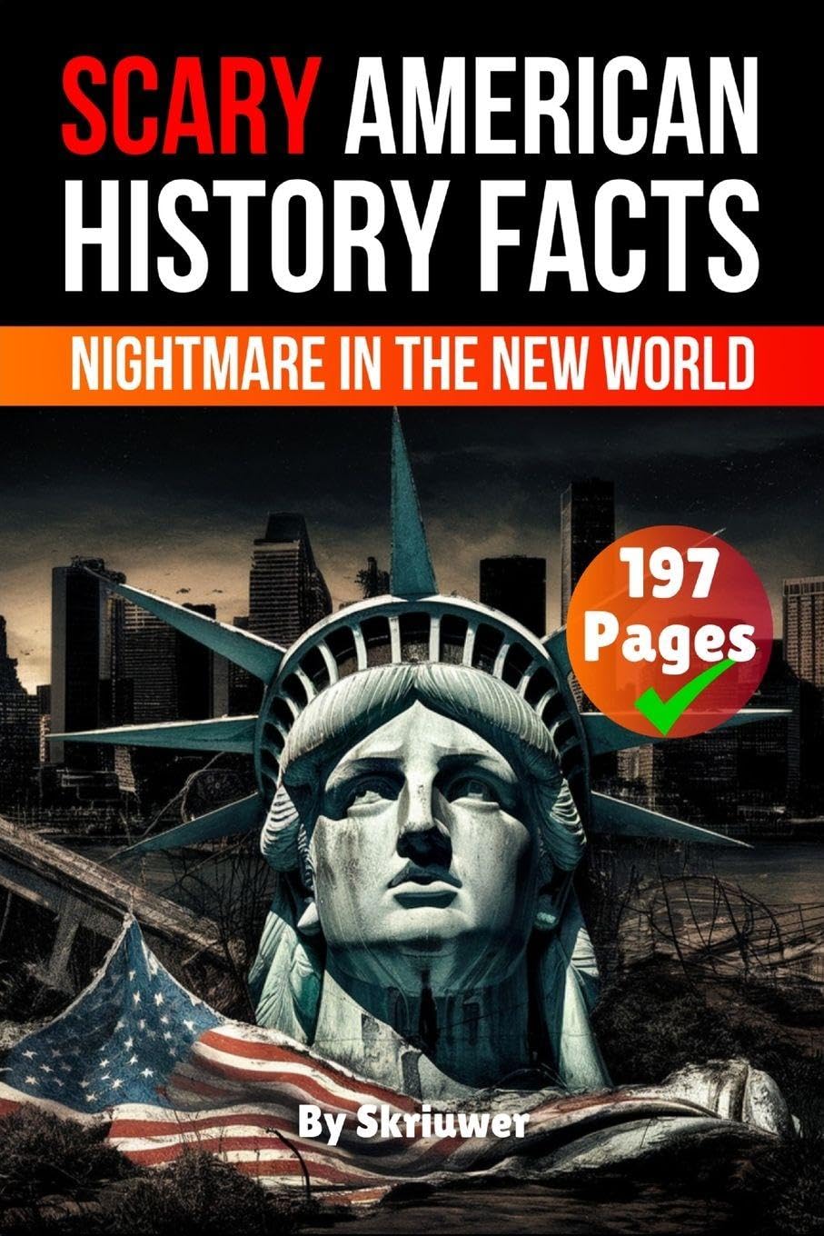 Scary American History Facts: Nightmare in the New World (Skriuwer.com Edition) (Scary History Books)