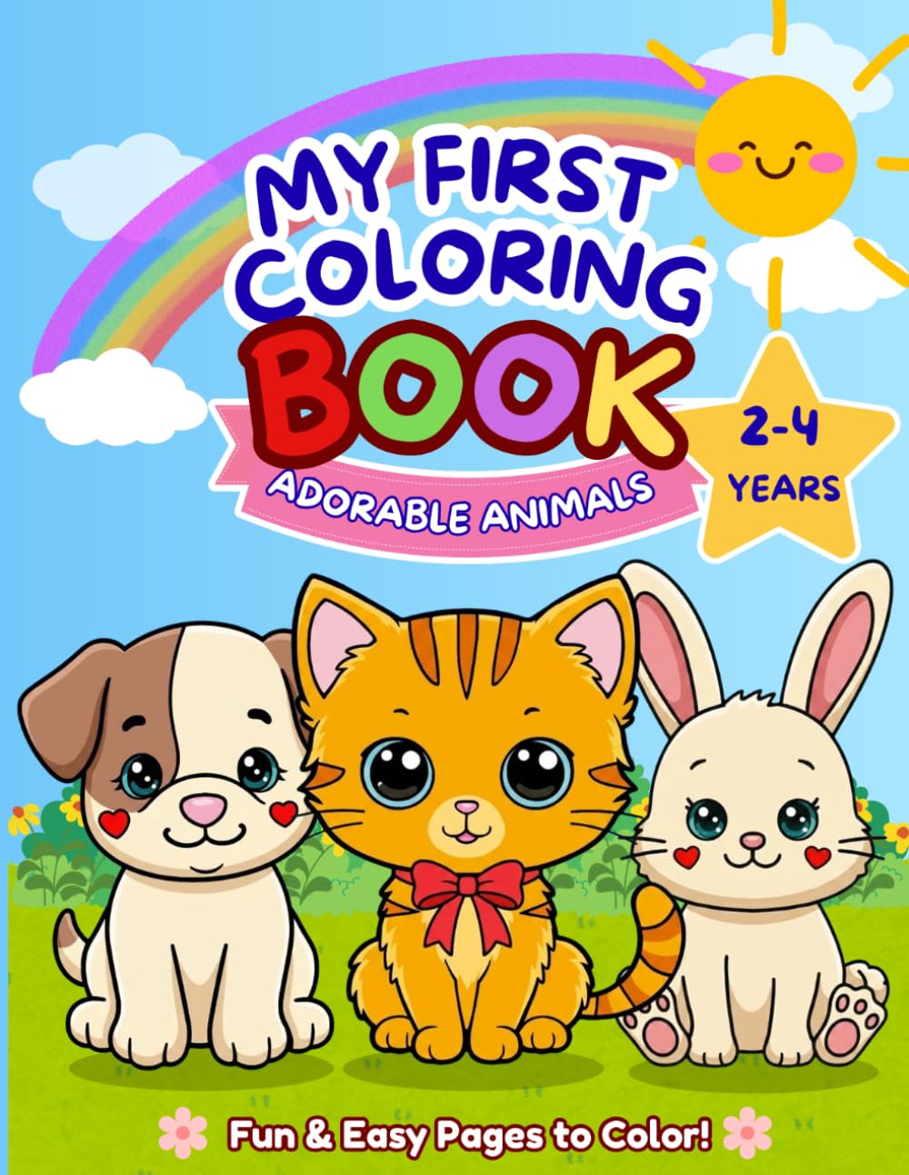 My First Coloring Book: Adorable Animals: Big and Simple Coloring Pages for Toddlers and Kids Ages 2-4.