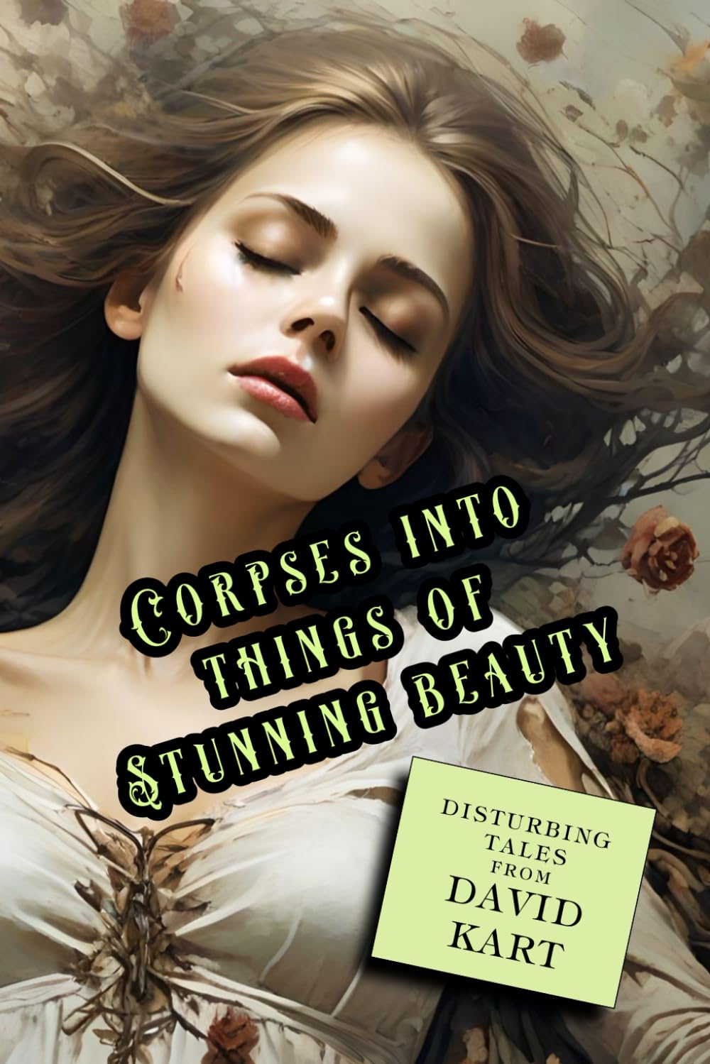 Corpses Into Things of Stunning Beauty