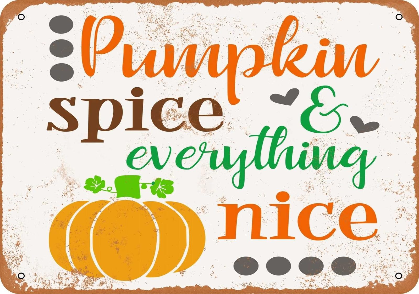 Miaomansenstore Metal Sign - Pumpkin Spice And Everything Nice - Vintage Look Home Decor