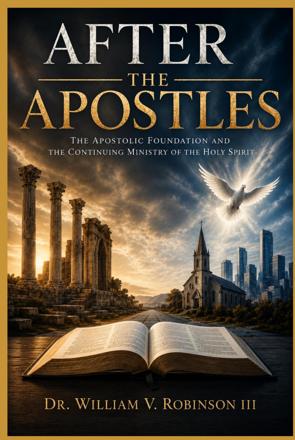 After the Apostles: The Apostolic Foundation and the Continuing Ministry of the Holy Spirit