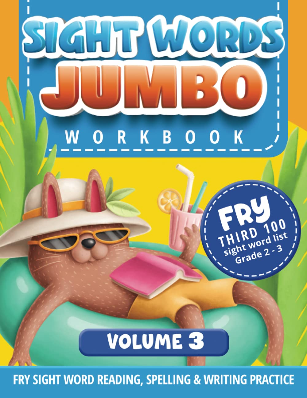 Sight words jumbo workbook: Fry 3rd 100 sight word list & sentences activity book for kids in 2nd to 3rd grade (Fry sight word reading, spelling & writing practice)