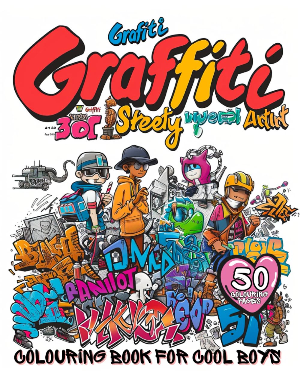 Graffiti & Street Art Colouring Book for Boys & Girls Aged 10+ | The Gift for Children, Teenagers & Adults: 50 Bold Motifs (Alien, Hip-Hop, Skateboard) for Stress Relief