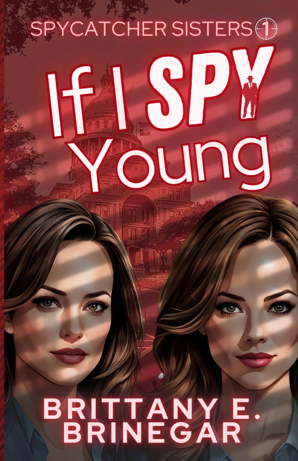 If I Spy Young: A Comedic Spy Sister Mystery (Spycatcher Sisters)