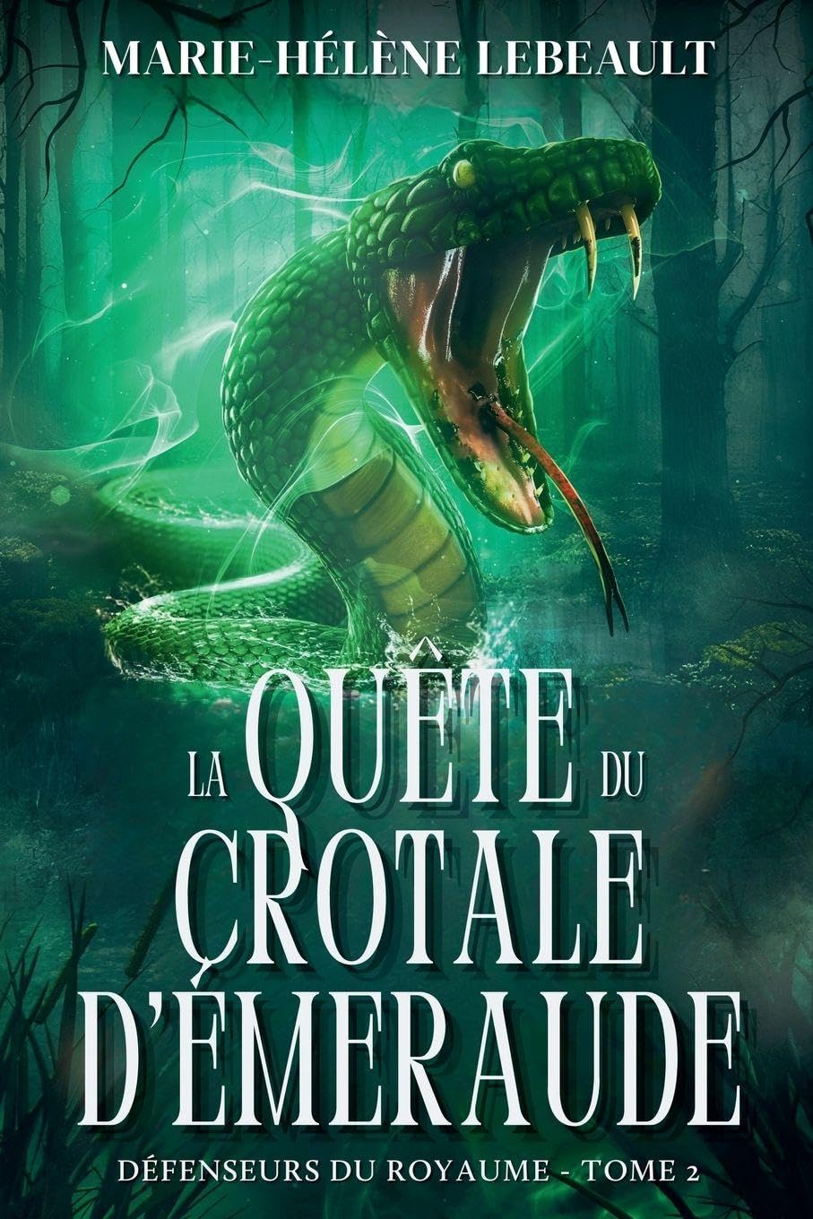 La quête du crotale d'émeraude: 2 (Défenseurs Du Royaume)