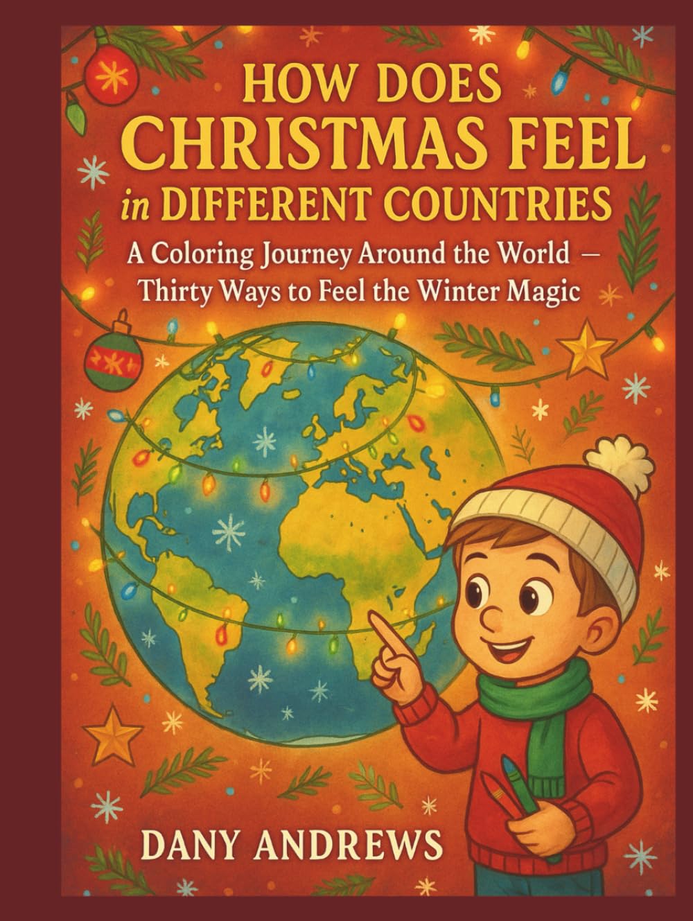 How Does Christmas Feel in Different Countries: A Coloring Journey Around the World — Thirty Ways to Feel the Winter Magic