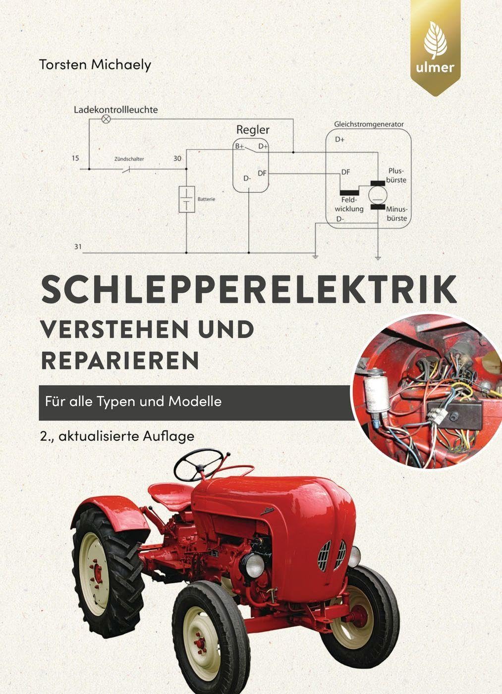 Schlepperelektrik verstehen und reparieren: für alle Typen und Modelle
