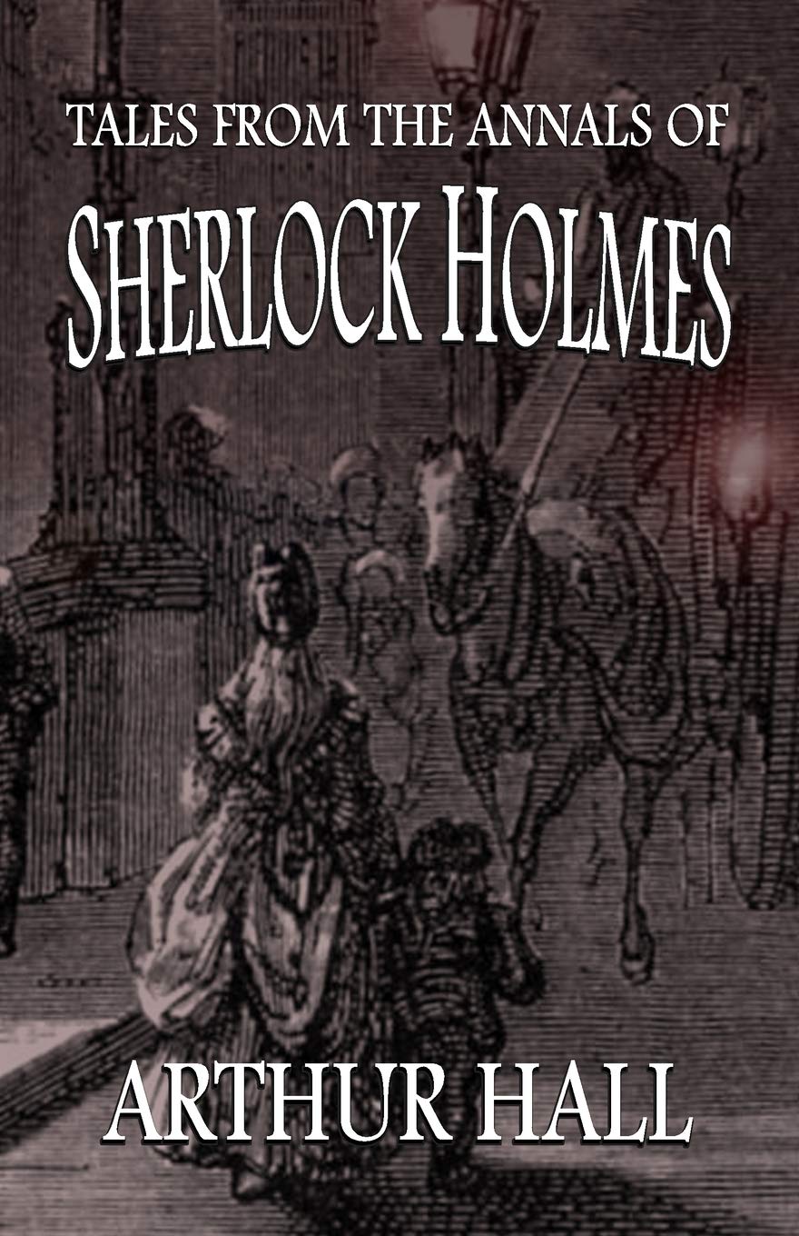Tales From the Annals of Sherlock Holmes