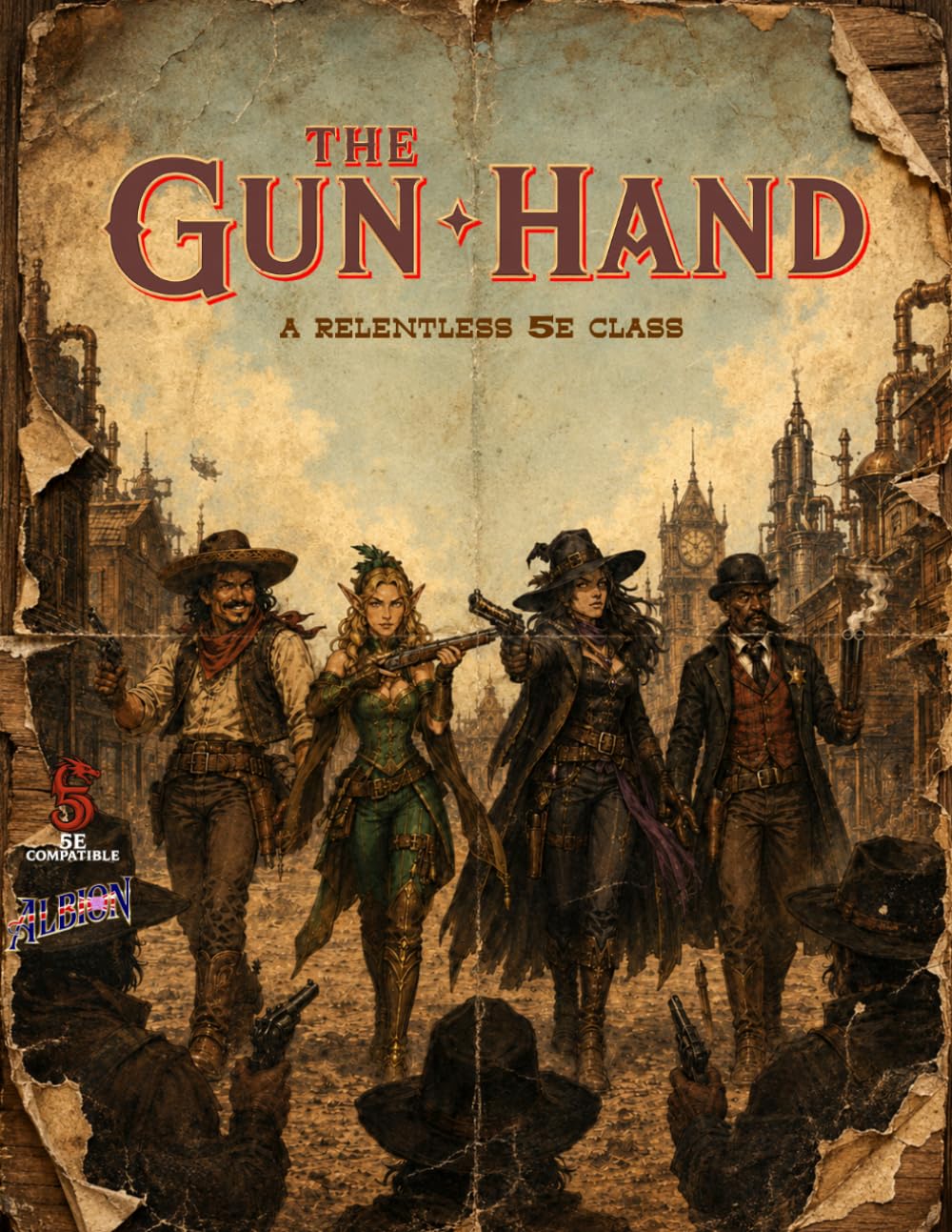 The Gun Hand: A Relentless 5e Class (Relentless Fiction Dnd 5e compatable supplements.)