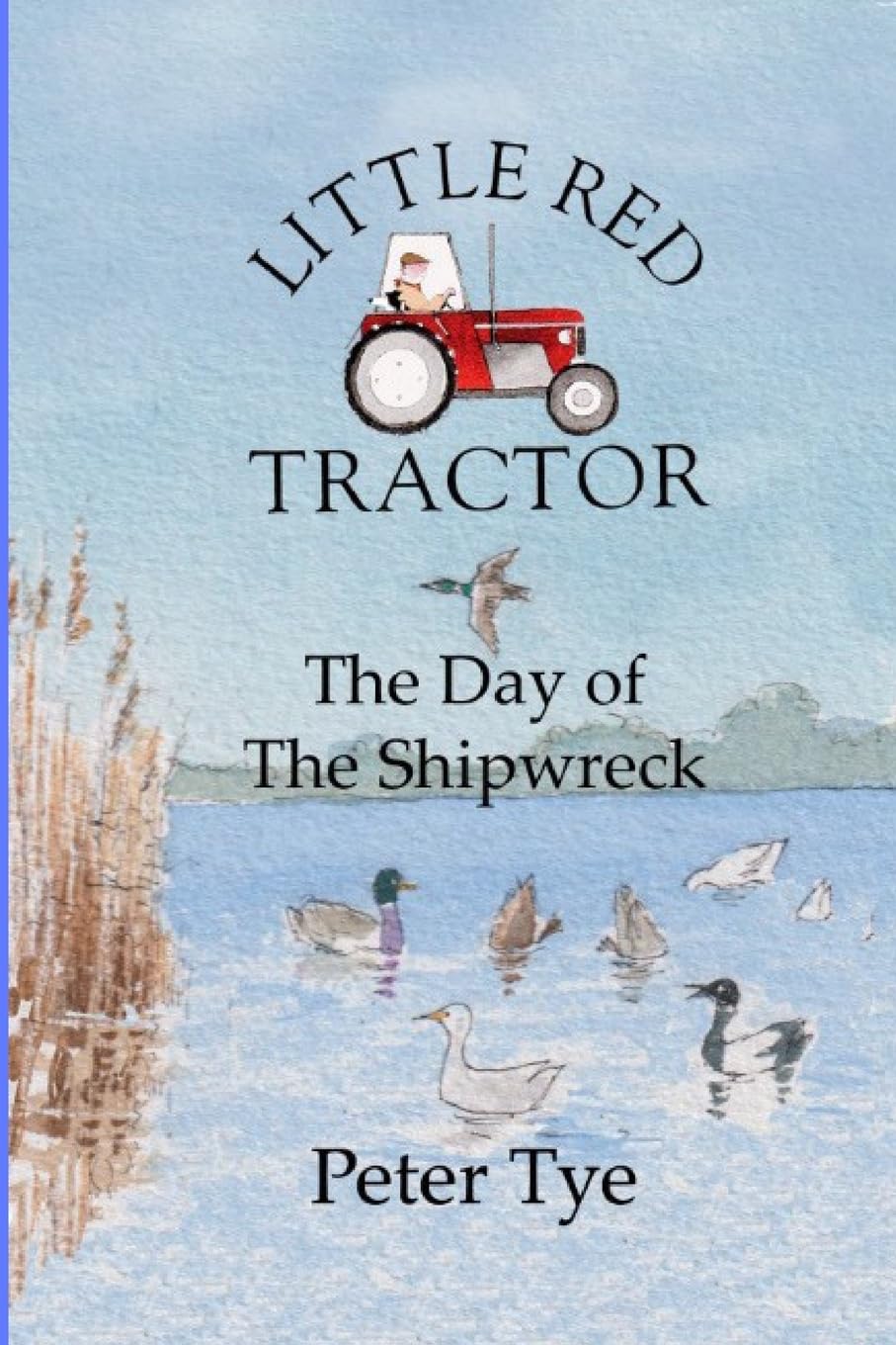 Little Red Tractor - The Day of the Shipwreck: Volume 9 (Little Red Tractor Stories)
