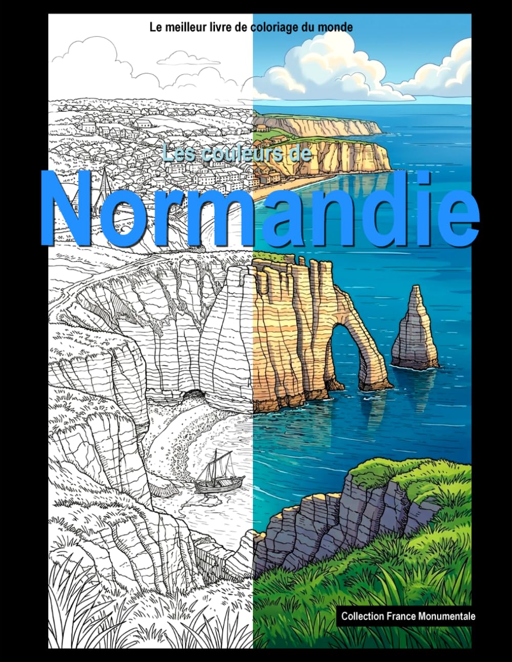 Les couleurs de Normandie: Un livre de coloriage (Francia monumental)