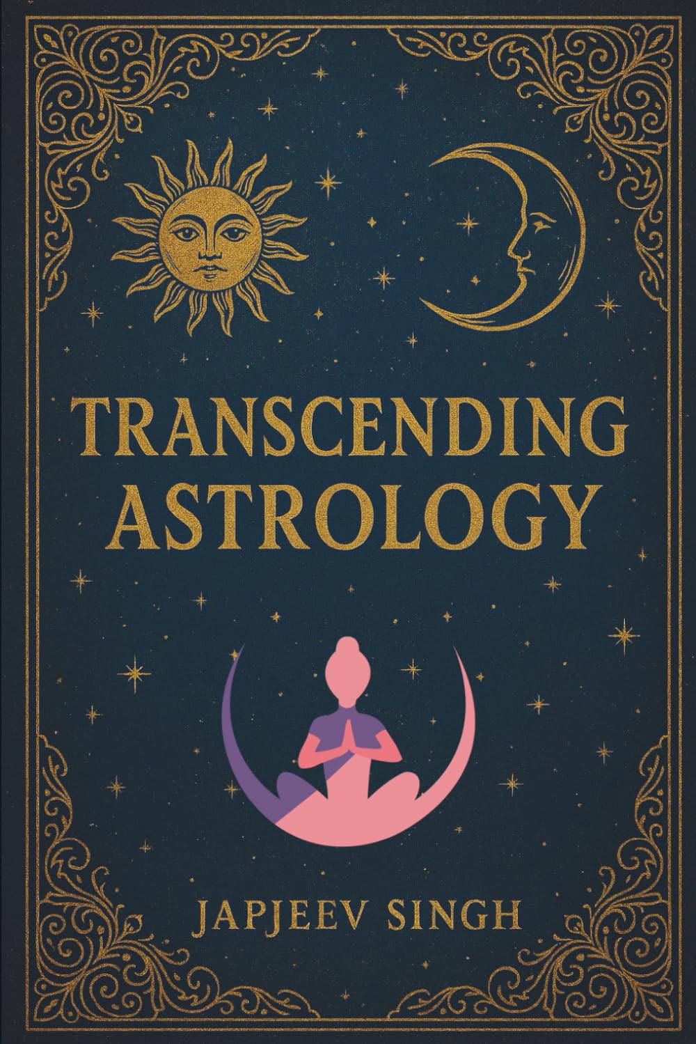 Transcending Astrology: Brahmanda Jyotish, Ancient Teachings for the Modern World!: 1 (Astrology Revised)