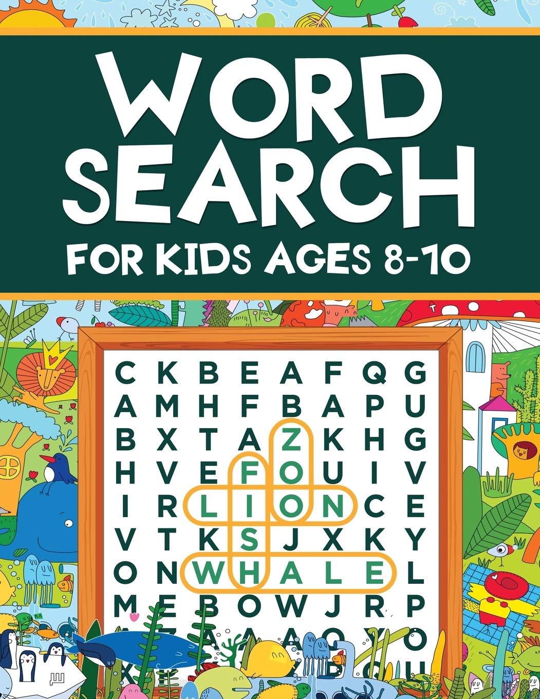 Word Search for Kids Ages 8-10: Word Search Puzzles: Learn New Vocabulary, Use your Logic and Find the Hidden Words in Fun Word Search Puzzles! Activity Book With Fun Themes That Can Be Colored In