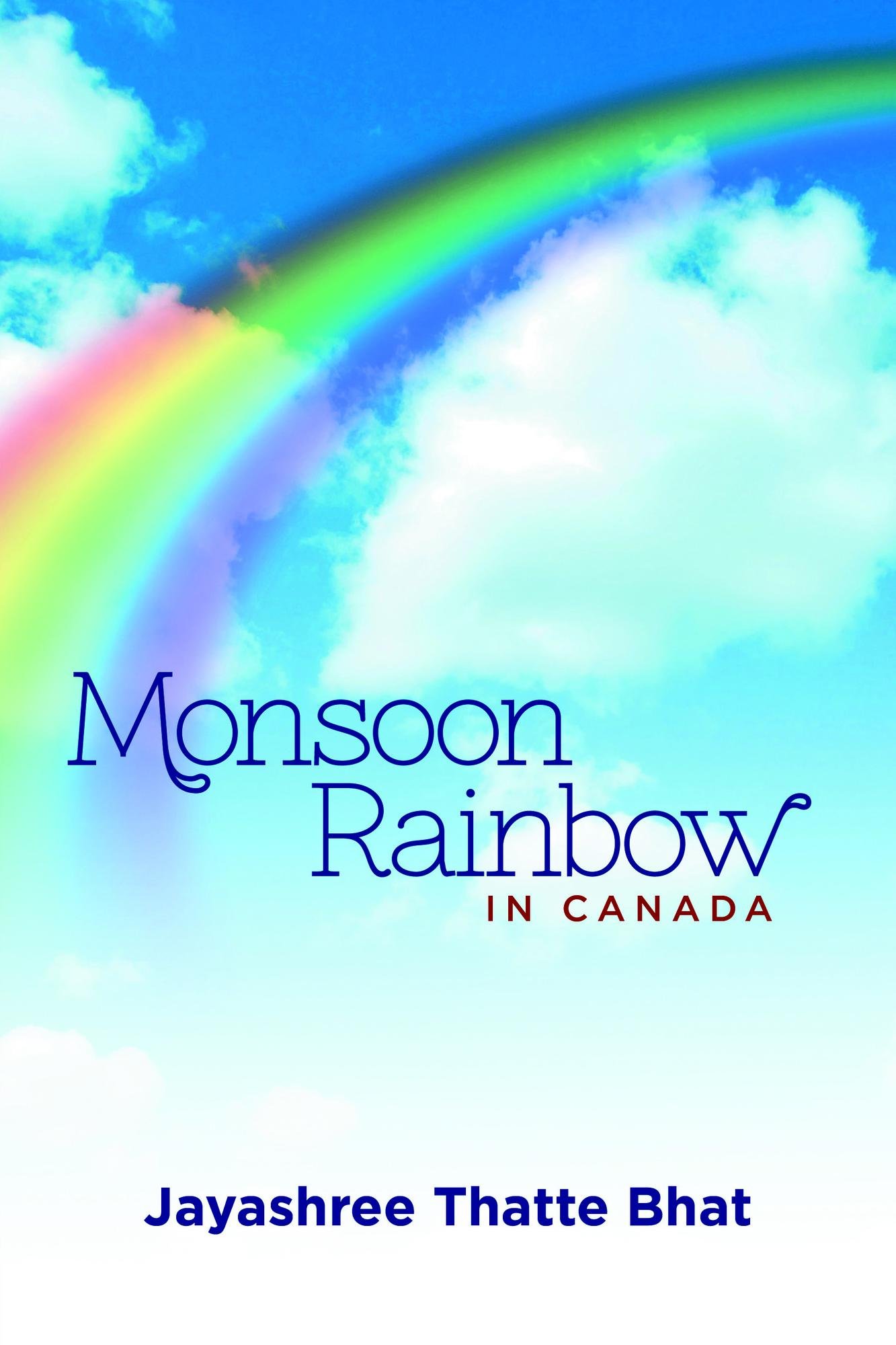 Monsoon Rainbow: In Canada