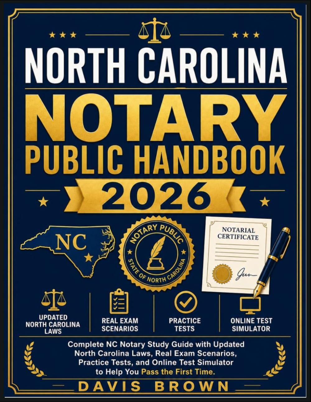 North Carolina Notary Public Handbook 2026: Complete NC Notary Study Guide with Updated North Carolina Laws, Real Exam Scenarios, Practice Tests, and ... Simulator to Help You Pass the First Time