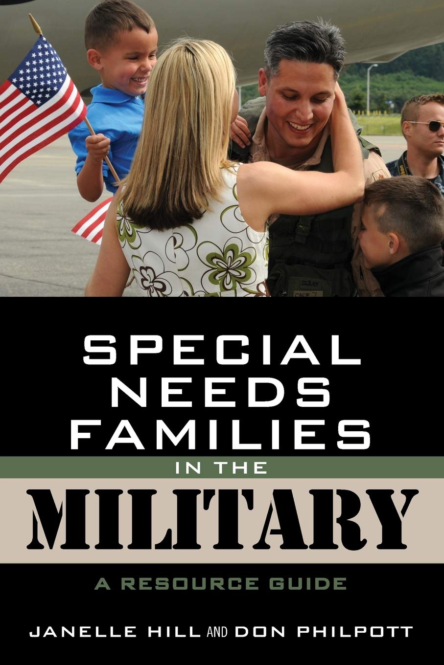 Special Needs Families in the Military: A Resource Guide (Military Life) (Volume 4)