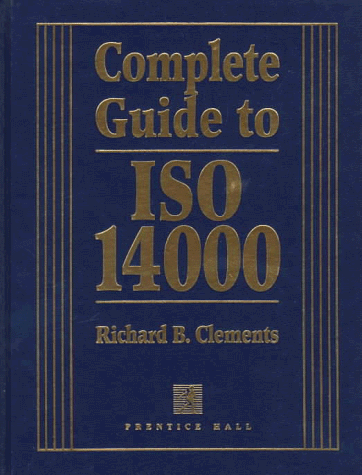 Amazon | Complete Guide to Iso 14000 | Clements, Richard Barrett ...