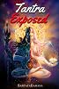 Tantra Exposed: The Enlightening Path of Tantra. Unveiling the Practical Guide to Eternal Bliss. Serenade of Bliss Volume 4 Paperback – July 20, 2021