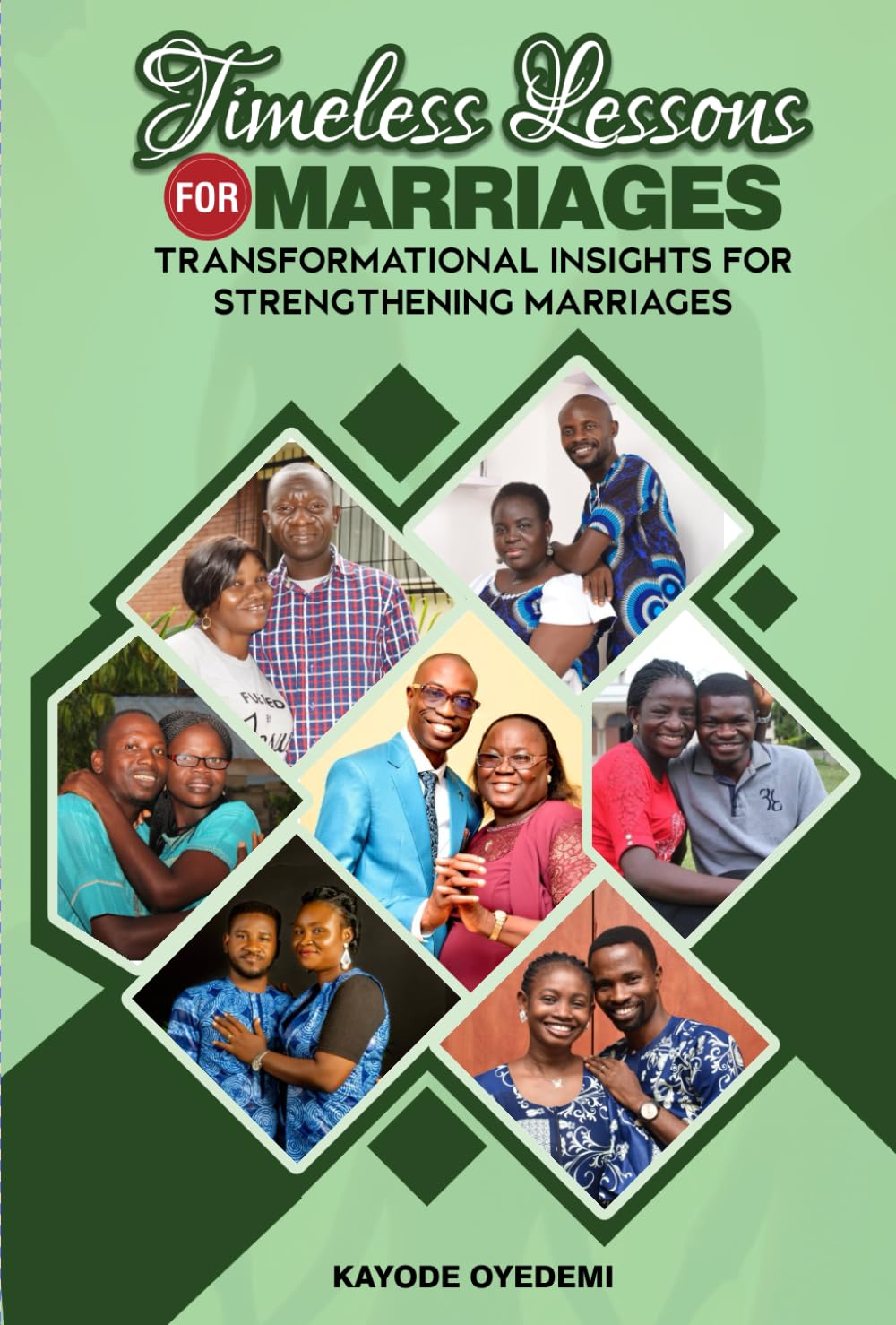 Timeless Lessons for Marriages: Transformational insights for Strengthening Marriages