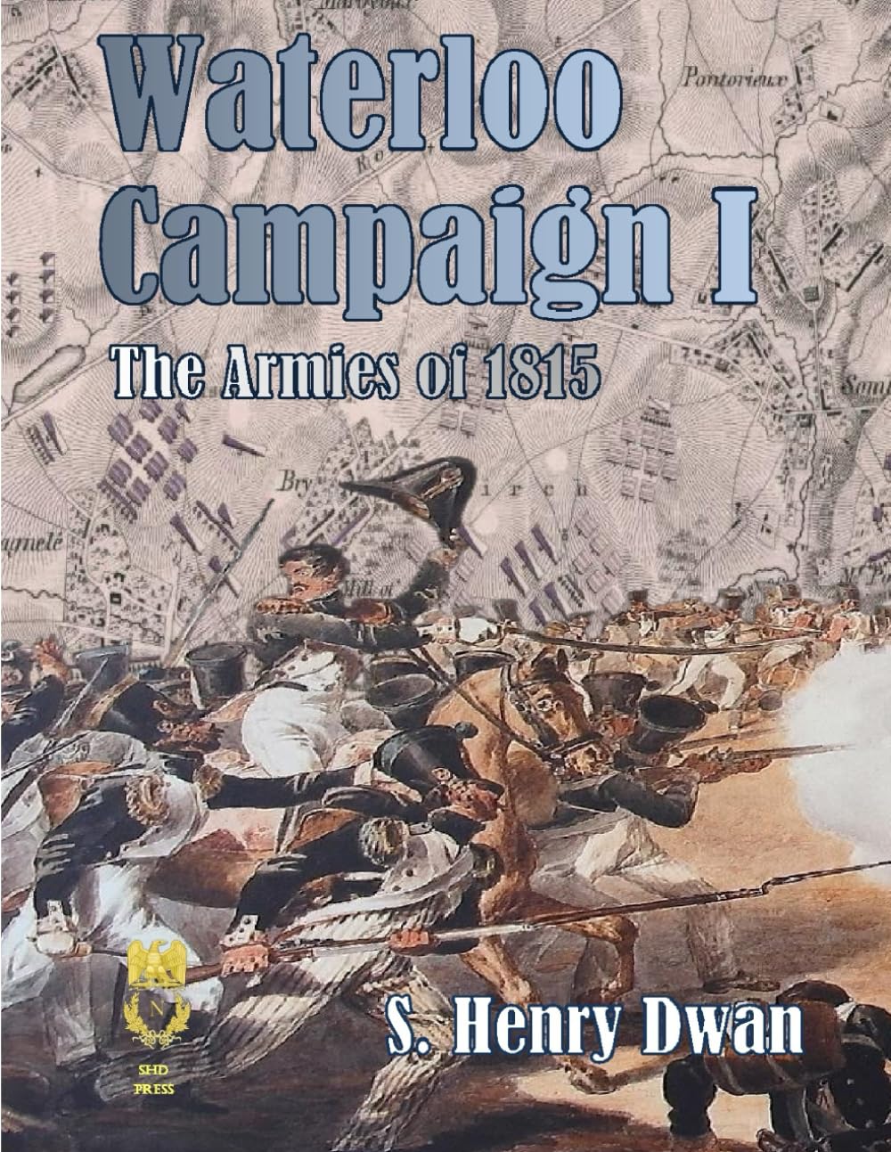 Waterloo Campaign I - The Armies of 1815 (Orders of Battle)