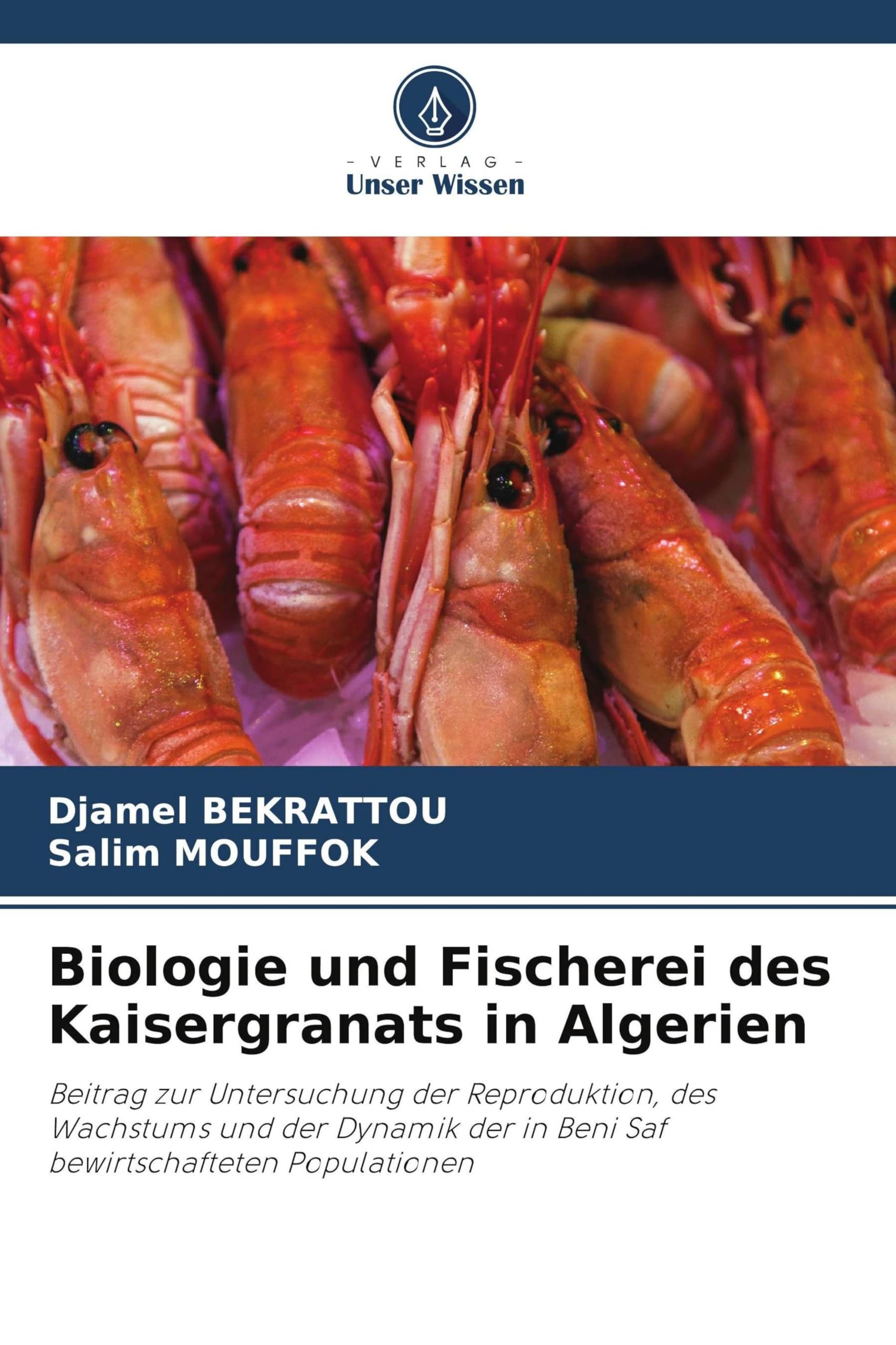 Biologie und Fischerei des Kaisergranats in Algerien: Beitrag zur Untersuchung der Reproduktion, des Wachstums und der Dynamik der in Beni Saf bewirtschafteten Populationen