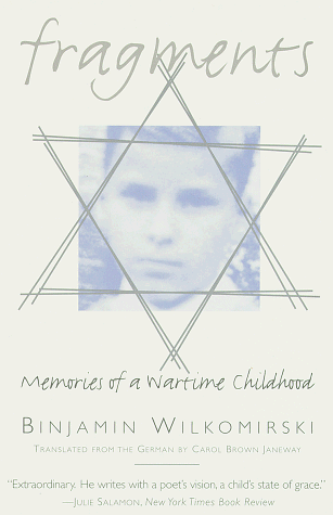 Fragments Memories of a Wartime Childhood Binjamin Wilkomirski, Carol