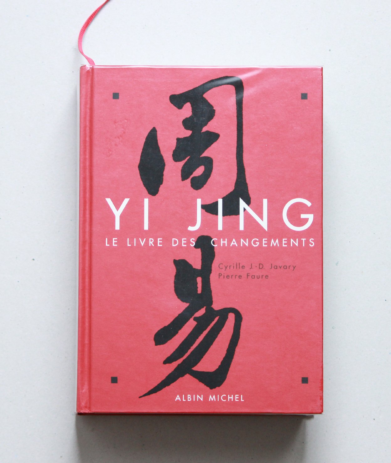 Yi Jing.: Le livre des changements Hardcover – 6 Feb. 2002