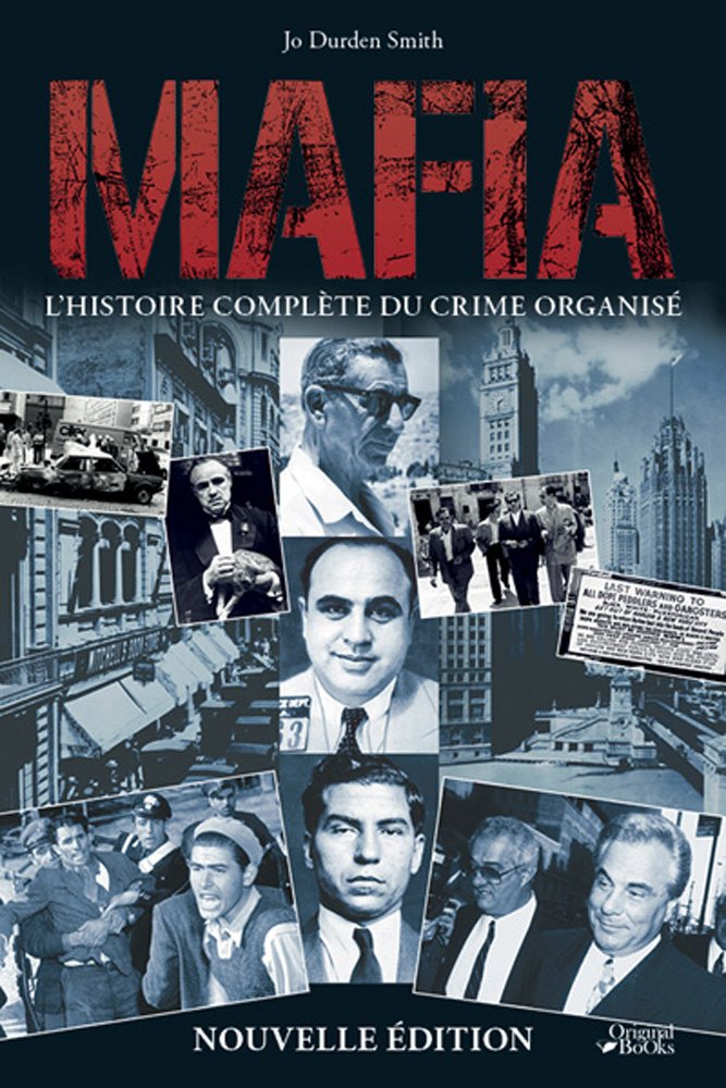 Mafia l'histoire complète du crime organisé Durden Smith, Jo and Artozqui, Santiago