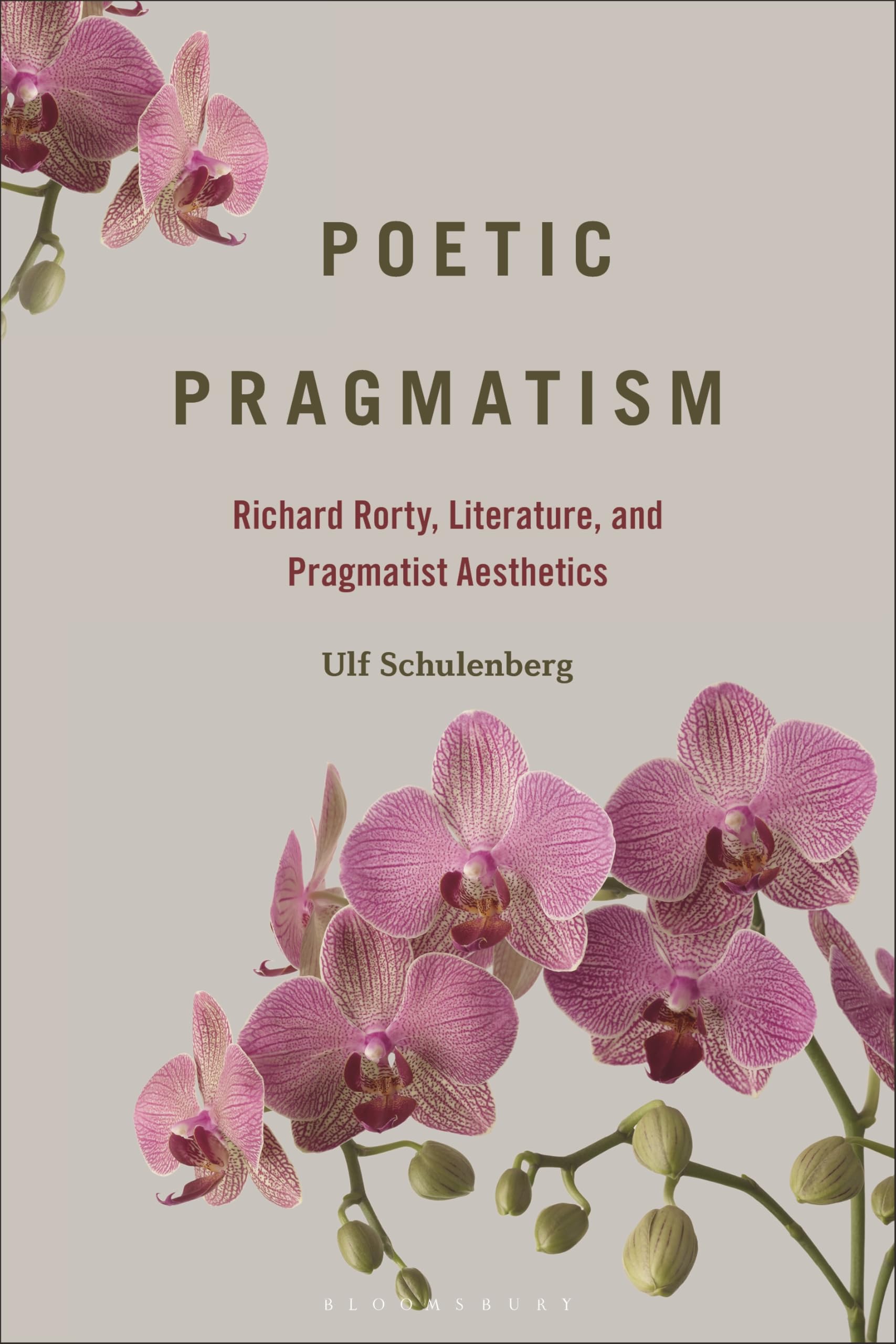 Poetic Pragmatism: Richard Rorty, Literature, and Pragmatist Aesthetics