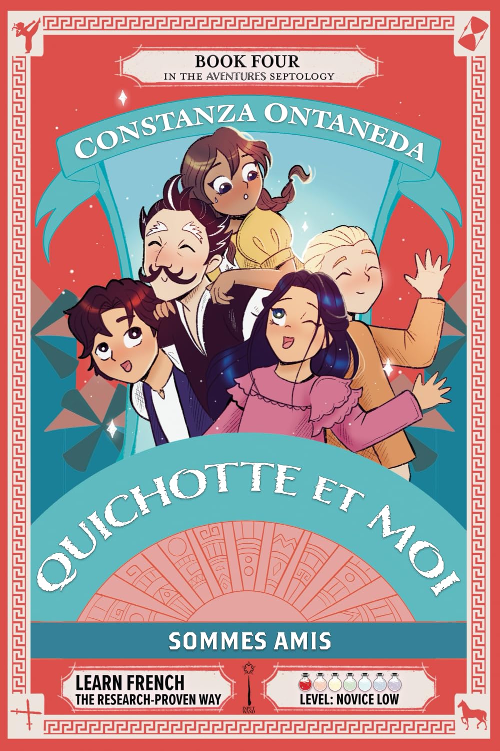 QUICHOTTE ET MOI: Sommes Amis (Novice Low "Aventures" Septology) (French Edition)