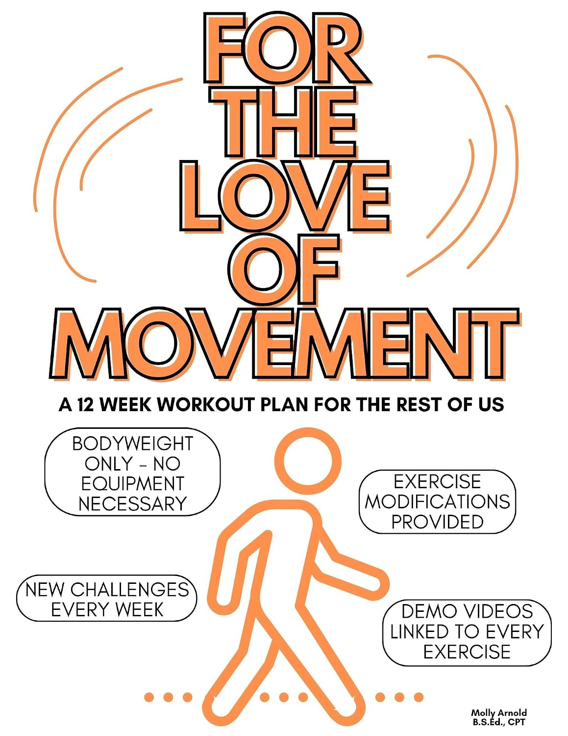 For the Love of Movement: A 12 Week Workout Plan for the Rest of Us