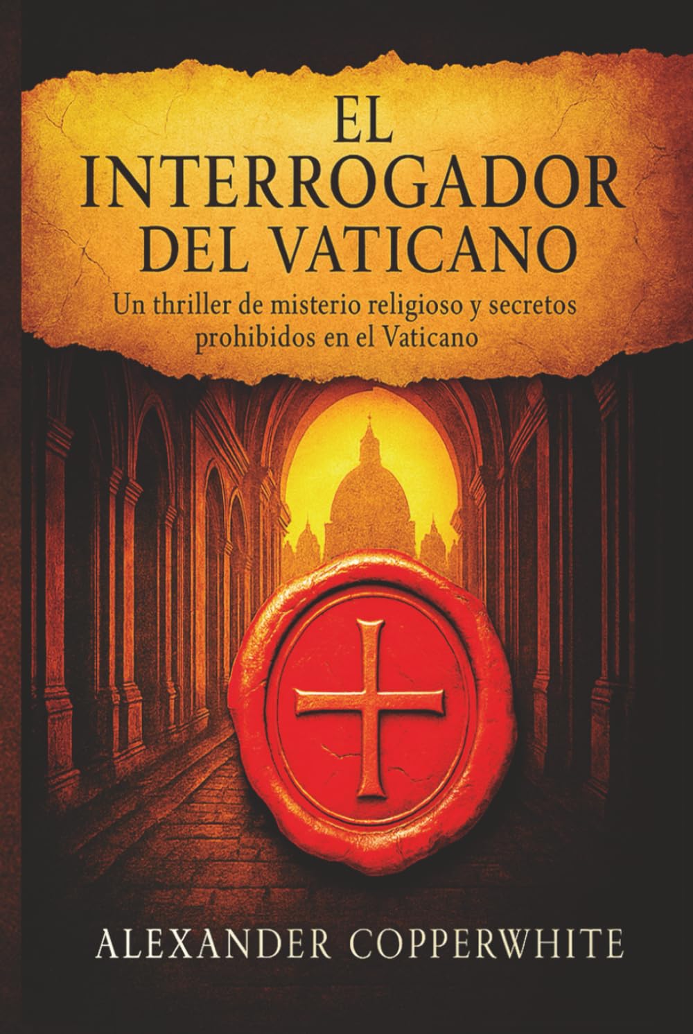 El interrogador del Vaticano: Libro 1 de 2. Un thriller de misterio religioso y secretos prohibidos en el Vaticano (Secretos del Vaticano)