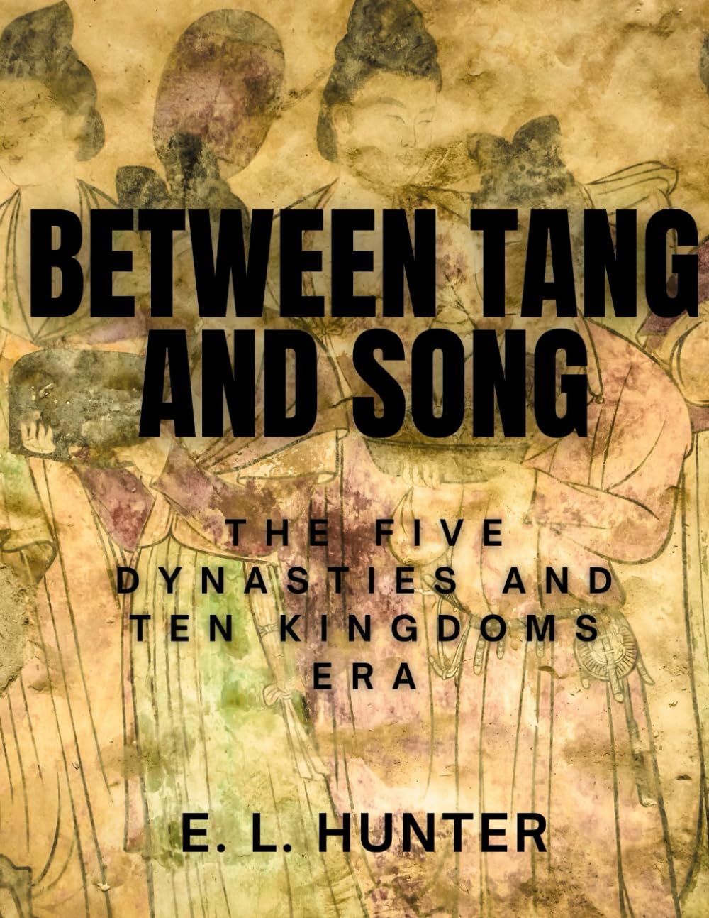Between Tang and Song: The Five Dynasties and Ten Kingdoms Era