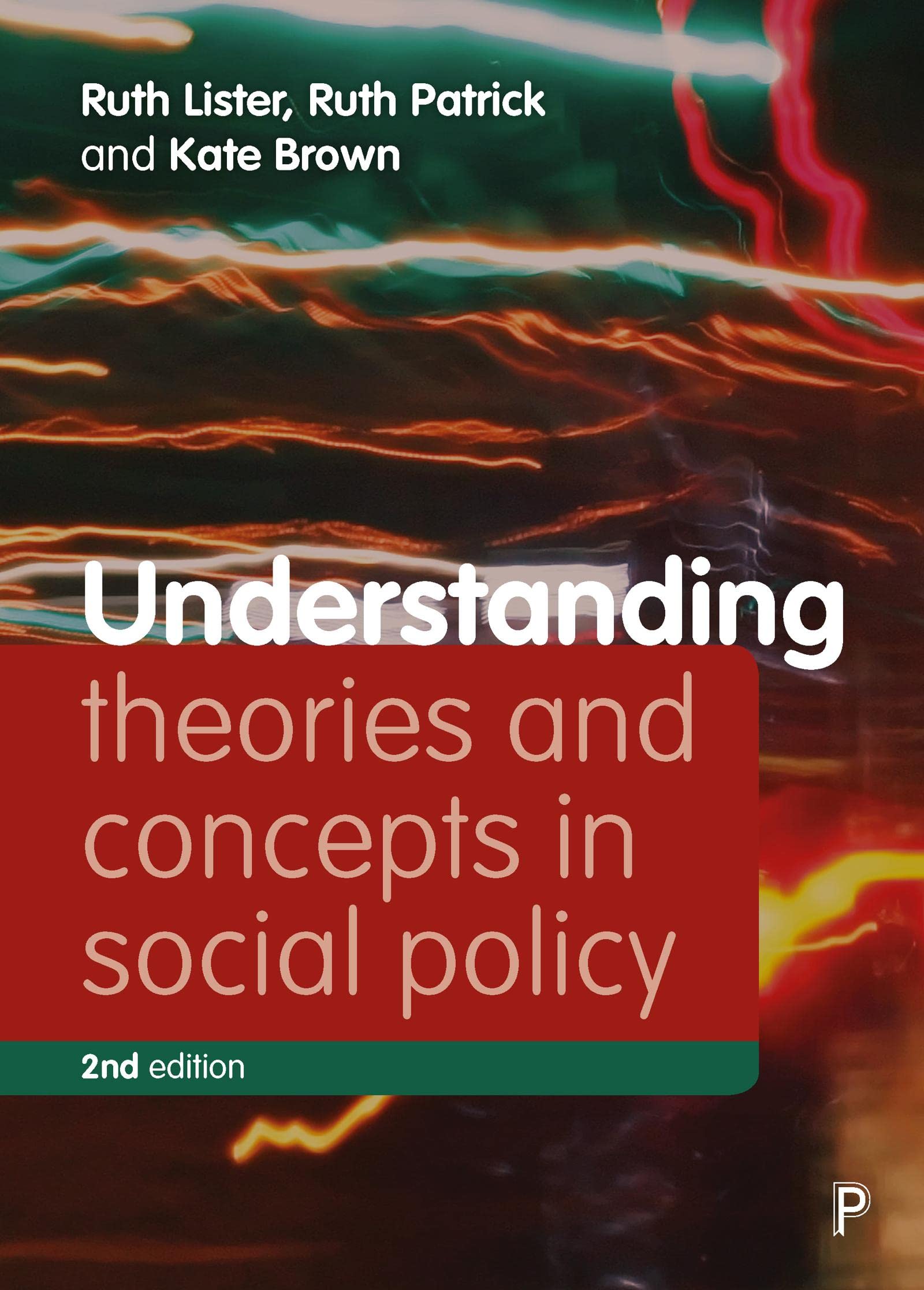 Understanding Theories and Concepts in Social Policy 2E (Understanding Welfare: Social Issues, Policy and Practice)