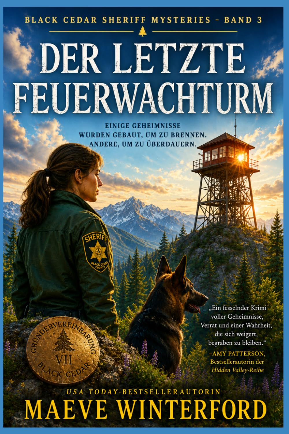 DER LETZTE FEUERTURM: Ein Black Cedar Sheriff Krimi – Band 3 (Ein Black Cedar County Krimi)