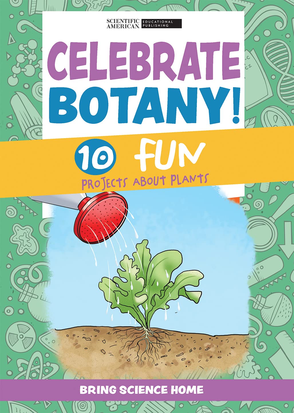 Celebrate Botany!: 10 Fun Projects about Plants : Scientific American ...